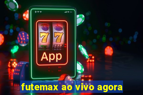 futemax ao vivo agora